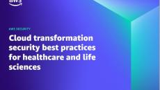 Cloud transformation security best practices for healthcare and life sciences